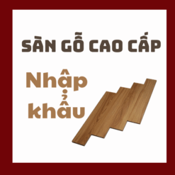 SÀN GỖ CAO CẤP-NHẬP KHẨU